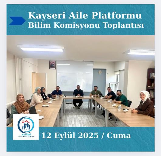 Kayseri Aile Platformu Bilim Komisyonu Toplantısı